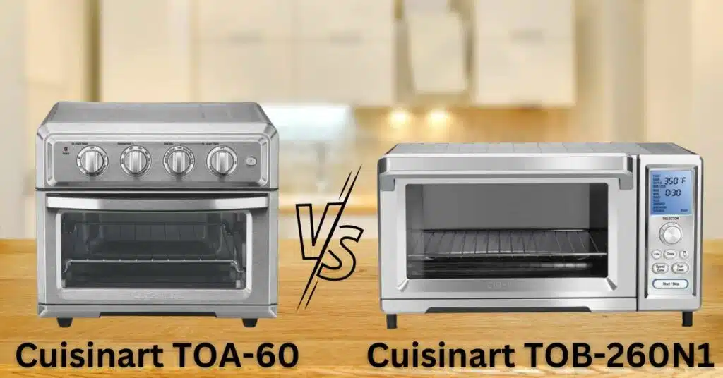 Cuisinart TOA-60 vs TOB-260N1 Air Fryer Convection Toaster Oven