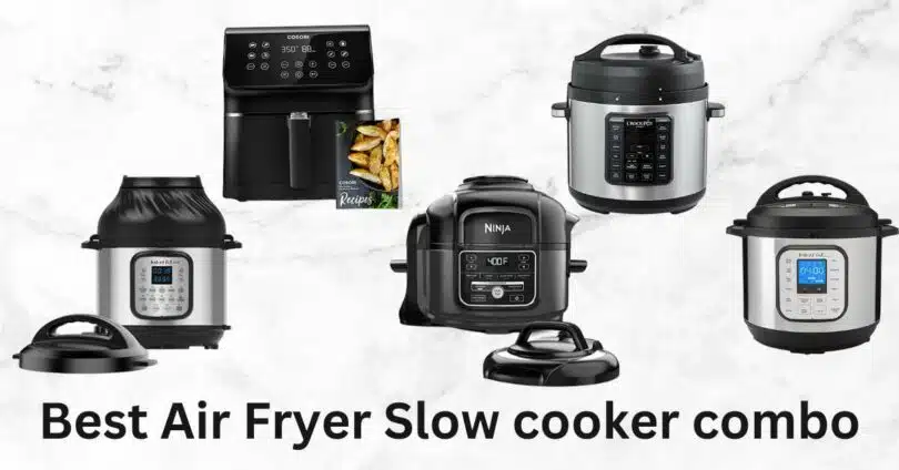 Best Air Fryer Slow cooker combo