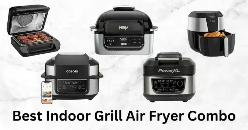 Best indoor grill air fryer combo