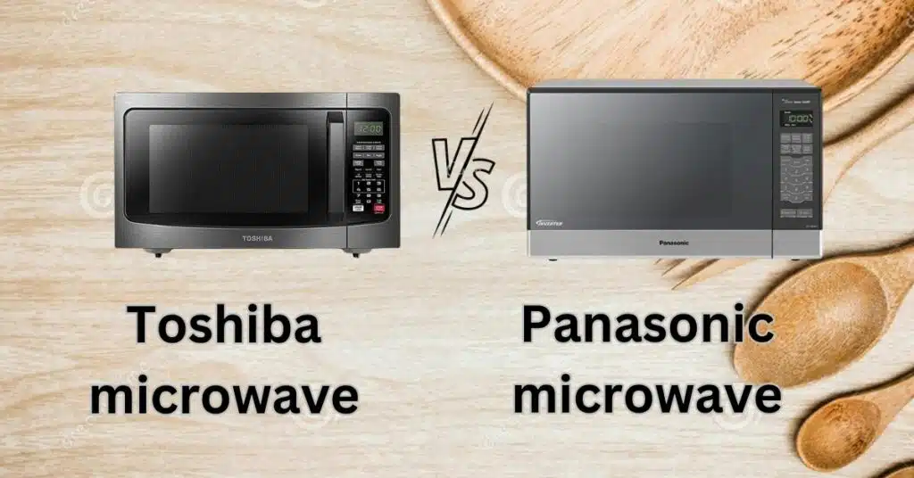 Toshiba vs Panasonic Microwave
