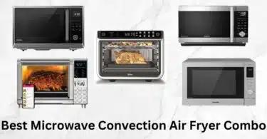 Best Microwave Convection Air Fryer Combo